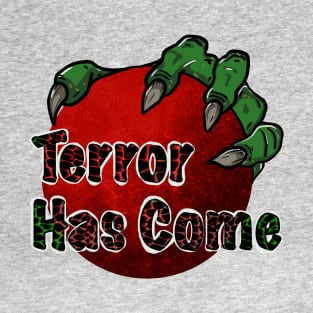 Terror has Come T-Shirt